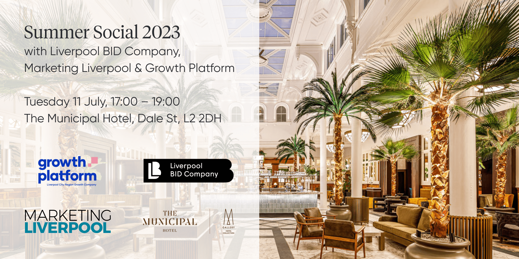 Join Liverpool BID Company, Growth Platform and Marketing Liverpool for a Summer Social of networking, drinks and nibbles at the spectacular Palm Court in The Municipal Hotel.